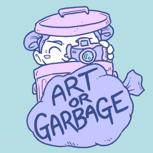 ART OR GARBAGE